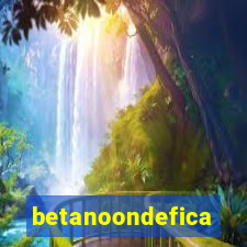 betanoondefica