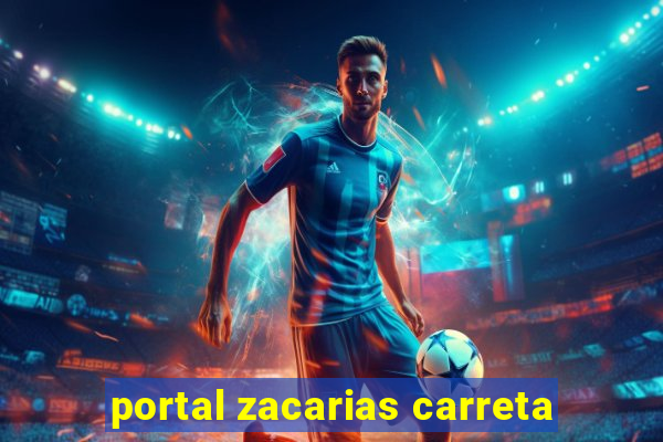 portal zacarias carreta