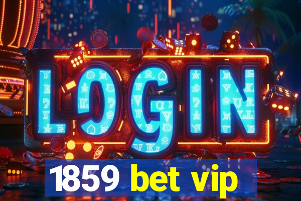 1859 bet vip