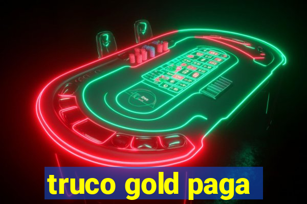 truco gold paga