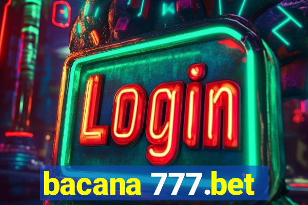 bacana 777.bet