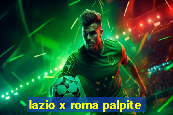 lazio x roma palpite