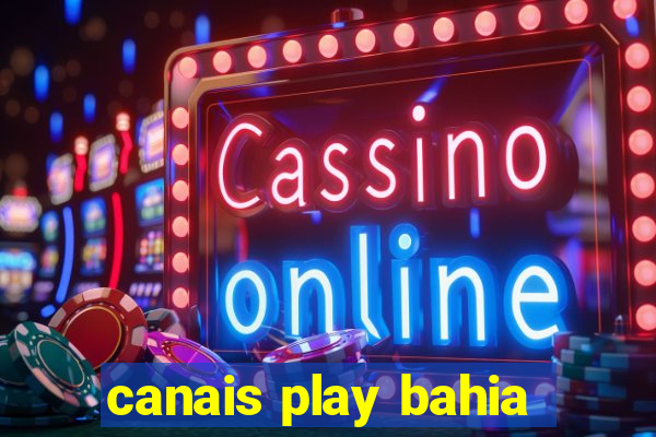 canais play bahia