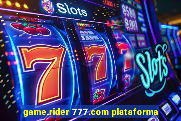 game.rider 777.com plataforma