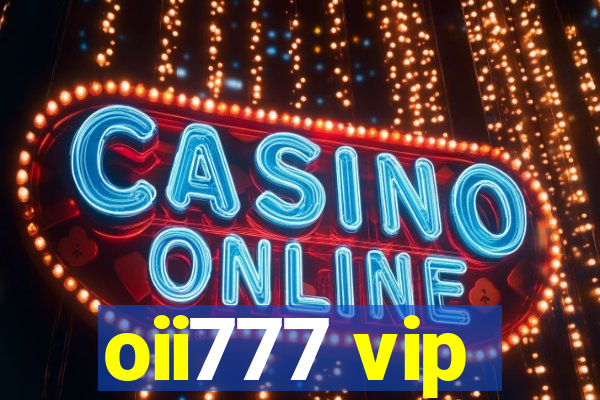 oii777 vip