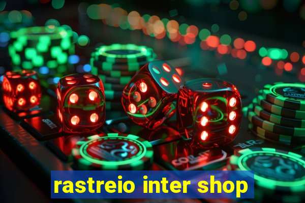 rastreio inter shop