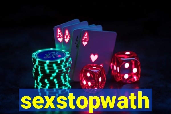 sexstopwath