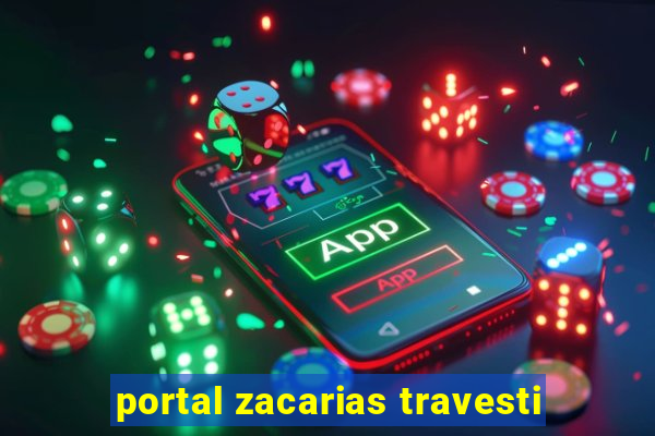 portal zacarias travesti