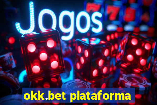 okk.bet plataforma