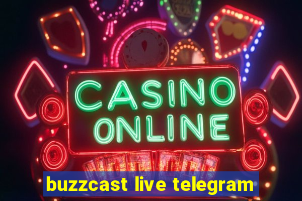 buzzcast live telegram