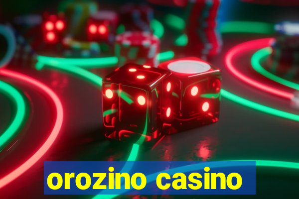 orozino casino