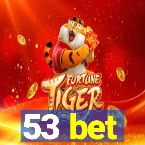 53 bet