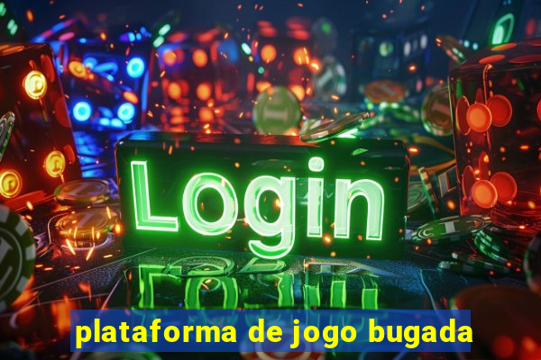 plataforma de jogo bugada