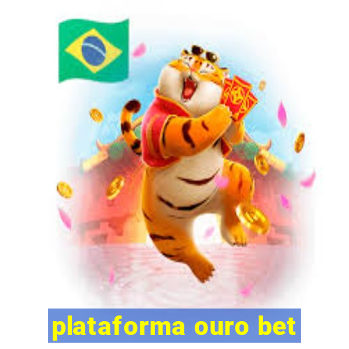 plataforma ouro bet