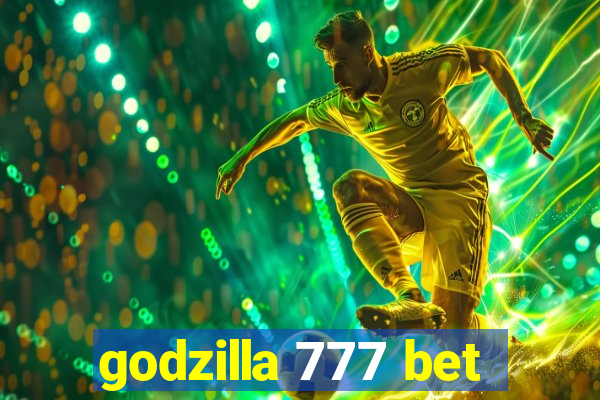 godzilla 777 bet