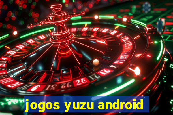 jogos yuzu android