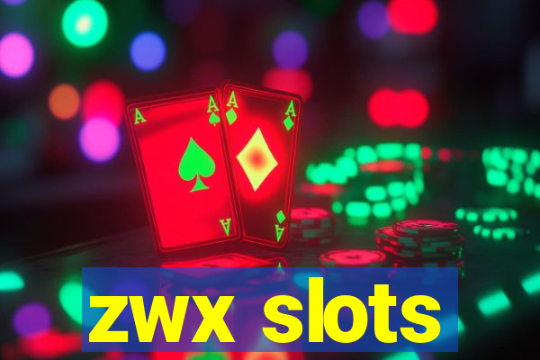 zwx slots