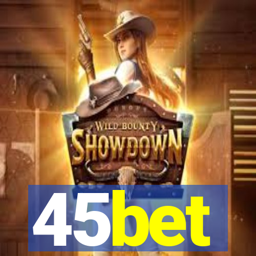 45bet