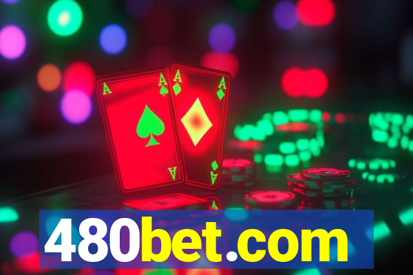 480bet.com