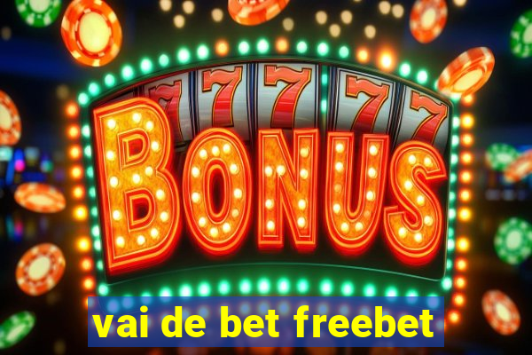 vai de bet freebet