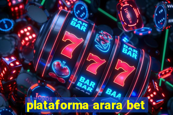 plataforma arara bet