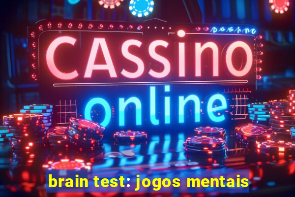 brain test: jogos mentais