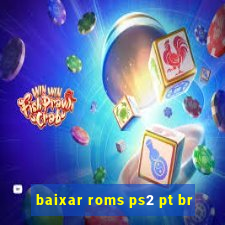 baixar roms ps2 pt br