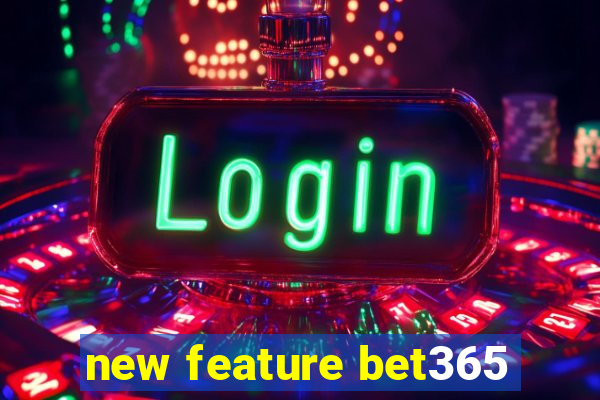 new feature bet365