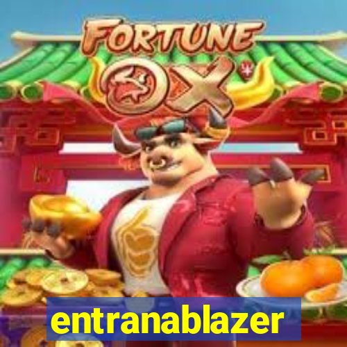 entranablazer