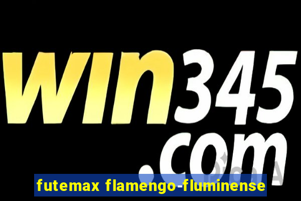 futemax flamengo-fluminense