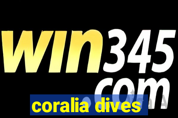 coralia dives