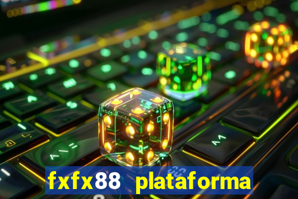 fxfx88 plataforma de jogos