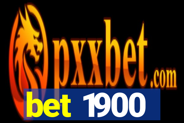 bet 1900