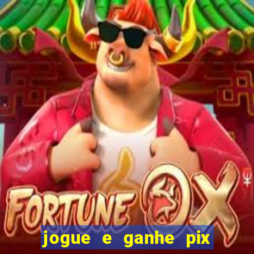 jogue e ganhe pix na hora