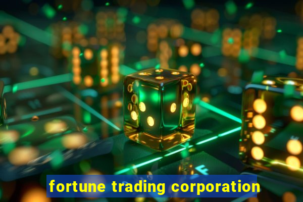 fortune trading corporation