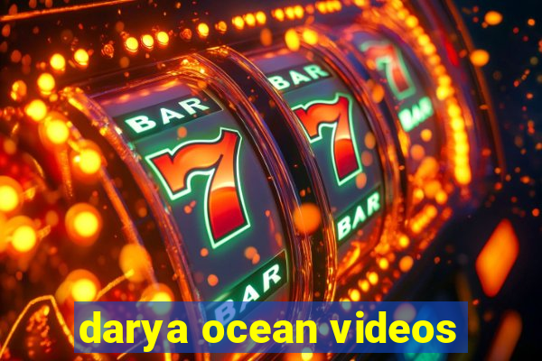 darya ocean videos