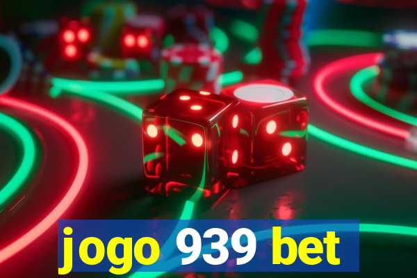 jogo 939 bet