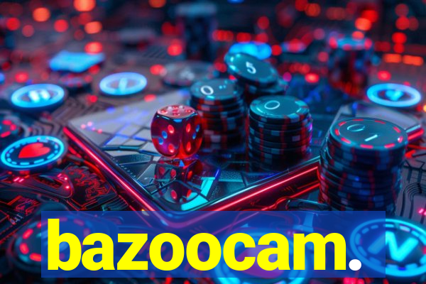 bazoocam.