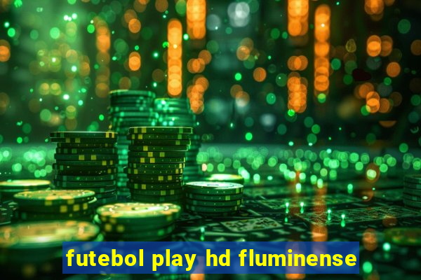 futebol play hd fluminense