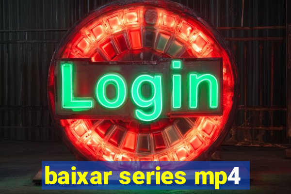 baixar series mp4