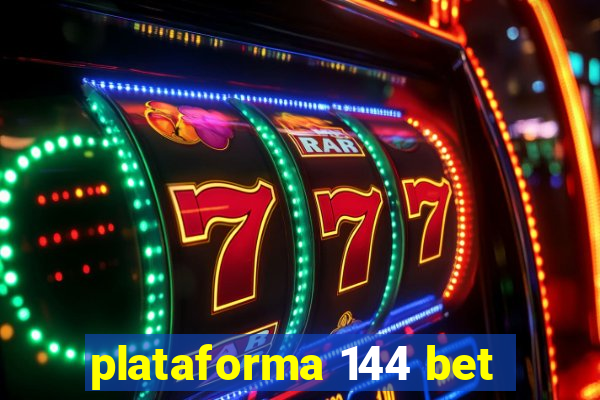 plataforma 144 bet