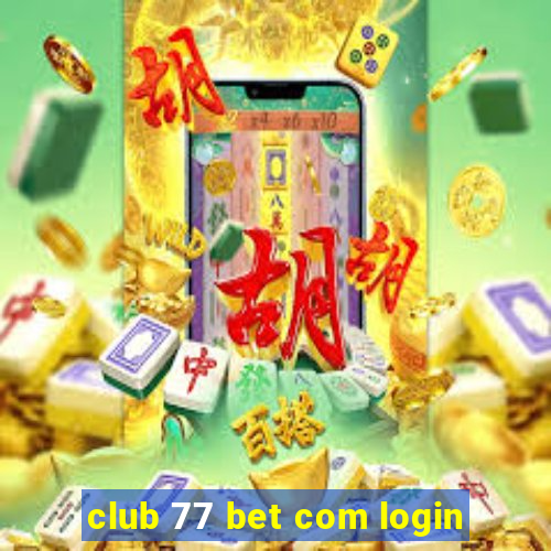 club 77 bet com login