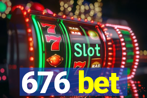 676 bet