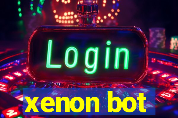 xenon bot