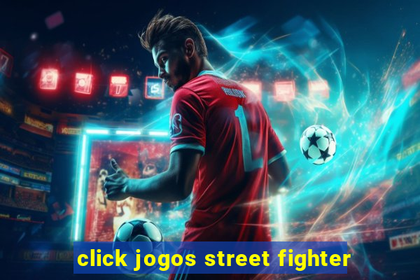 click jogos street fighter