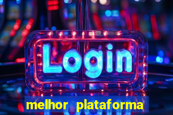 melhor plataforma para jogar fortune tiger