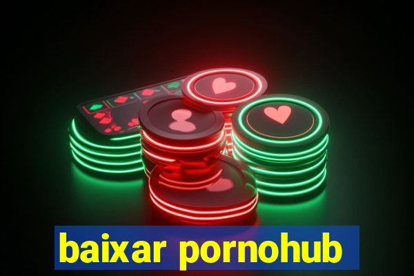 baixar pornohub