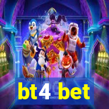 bt4 bet