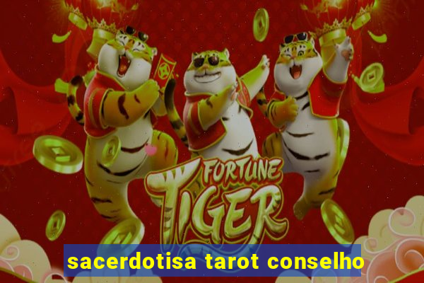 sacerdotisa tarot conselho