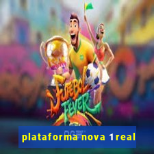 plataforma nova 1 real